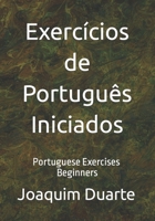 Exercícios de Português - Iniciados: Portuguese Exercises - Beginners B08WZFTVVC Book Cover