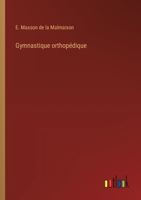 Gymnastique orthopédique (French Edition) 3385093899 Book Cover