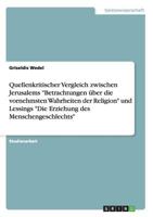 Quellenkritischer Vergleich Zwischen Jerusalems -Betrachtungen Uber Die Vornehmsten Wahrheiten Der Religion- Und Lessings -Die Erziehung Des Menschengeschlechts- 3640793935 Book Cover