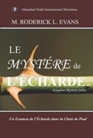 Le Mystère de l'Écharde: Un Examen de l’Écharde dans la Chair de Paul (Kingdom Mystery Series) 1601413785 Book Cover