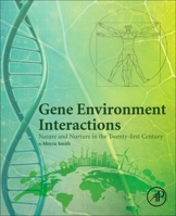 Gene Environment Interactions: Nature and Nurture in the Twenty-First Century 0128196130 Book Cover