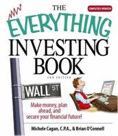 Everything Investing Book: Make Money, Plan Ahead, And Secure Your Financial Future! (Everything: Business and Personal Finance) 159869829X Book Cover