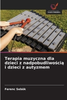 Terapia muzyczna dla dzieci z nadpobudliwoscia i dzieci z autyzmem (Polish Edition) 6209913245 Book Cover