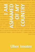 I AM ASHAMED OF MY COUNTRY B0CFCP88HN Book Cover
