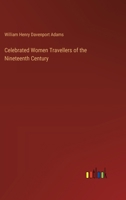 Celebrated Woman Travellers Of The Nineteenth Century 1519391617 Book Cover