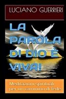 LA PAROLA DI DIO È VIVA!: Meditazioni spirituali per un cammino di fede (Italian Edition) B0FNYTV96M Book Cover