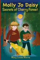 Molly Jo Daisy Secrets of Cherry Forest: A Sibling-Powered Mystery Adventure for Kids Ages 8–11 1735251232 Book Cover