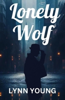 Lonely Wolf: A Deadly Pursuit in the Shadows B0CLFGGBQT Book Cover