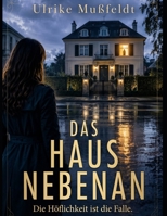 Das Haus nebenan: Die Höflichkeit ist die Falle (German Edition) B0GYX9Z8LB Book Cover