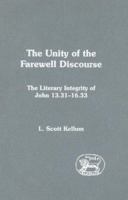 The Unity Of The Farewell Discourse: The Literary Integrity Of John 13:31-16:33 (Journal for the Study of the New Testament Supplement) 0567080765 Book Cover
