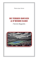 De Terres Rouges & D'Herbe Rare: Tennis Regards (French Edition) 2322557668 Book Cover