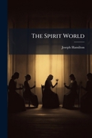 The Spirit World (Classic Reprint) 1376896508 Book Cover