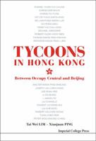 Tycoons in Hong Kong: Between Occupy Central and Beijing 1783269790 Book Cover