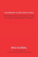 Leadership as Self-Discovery: The Guide to Finding Your Gifts, Your Passions and Ultimately Your Purpose! 108207148X Book Cover