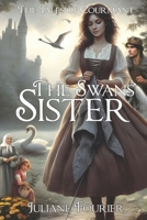 The Swans' Sister: A Retelling of the Six Swans (The Tales of Courmant) B0CPFZMYW6 Book Cover