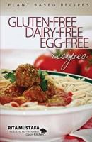 Gluten-Free, Dairy-Free, Egg-Free Recipes: Holistic Nutritionist 0986755818 Book Cover