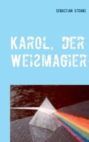 Karol, der Weißmagier: Roman 3839169577 Book Cover