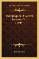 Panegriques Et Autres Sermons V1 (1696) 1166329879 Book Cover