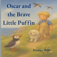 Oscar and the Brave Little Puffin: (A gentle story about finding your courage) (Oscar's Island Adventures) B0FCD9D5N4 Book Cover