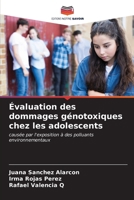 Évaluation des dommages génotoxiques chez les adolescents 6206862542 Book Cover