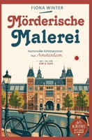 Mörderische Malerei - Der erste Fall für Sem & Saar: Cosy Crime mit Herzklopfen in Amsterdam (German Edition) B0GZ3WLG8P Book Cover