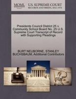 Presidents Council District 25 v. Community School Board No. 25 U.S. Supreme Court Transcript of Record with Supporting Pleadings 1270550926 Book Cover