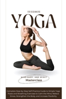Yoga for Beginners: A Complete Step-by-Step Self-Practice Guide to Simple Yoga Poses and Breathing Exercises to Calm the Mind, Relieve Str 1739665279 Book Cover