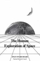 The Human Exploration of Space 0309060346 Book Cover