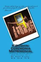 Kidushin: Ceremonia Matrimonial: Conociendo Nuestras Ra�ces Judeo-Cristianas, Vol. 4 1511530723 Book Cover