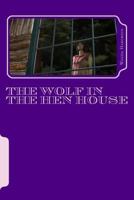 The Wolf in the Hen House 1978107501 Book Cover