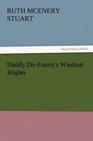 Daddy Do-funny's wisdom jingles 1500523208 Book Cover