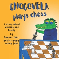 Chocovela Plays Chess: A story about Winning and Losing B0BMSRJXJY Book Cover