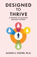 Designed To Thrive: A Pathway to Building Resilience B0FBWS197D Book Cover