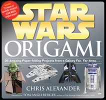 Star Wars Origami: 36 Amazing Paper-folding Projects from a Galaxy Far, Far Away.... 0761169431 Book Cover