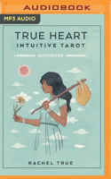 True Heart Intuitive Tarot B0BCS7JCLJ Book Cover