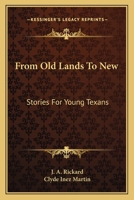 From Old Lands To New: Stories For Young Texans 1163808717 Book Cover