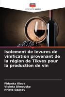 Isolement de levures de vinification provenant de la région de Tikves pour la production de vin (French Edition) 6209527132 Book Cover