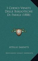 I Codici Veneti Delle Biblioteche Di Parigi (1888) 116119844X Book Cover