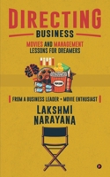 Directing Business: Movies and Management Lessons for Dreamers B0BK7CFRT1 Book Cover