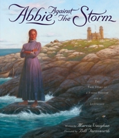 Abbie Against the Storm: The True Story of a Young Heroine and a Lighthouse 1582700079 Book Cover
