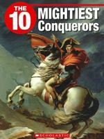 The 10 Mightiest Conquerors 1554485177 Book Cover