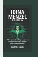 IDINA MENZEL BIOGRAPHY: Defying Gravity on Stage and Screen The Life, Career, and Legacy of Broadway’s Powerhouse B0DZPDSJF6 Book Cover
