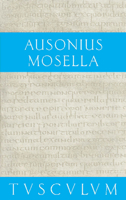 Mosella / Der Briefwechsel Mit Paulinus / Bissula: Lateinisch - Deutsch 3050055251 Book Cover