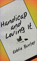 Handicap and Loving It 0759629048 Book Cover