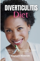 Diverticulitis Diet: A 3-Week Step-by-Step Guide for Women, With Curated Recipes and a Sample Meal Plan B093B9XWLY Book Cover