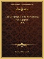 Die Geographie Und Verwaltung Von Agypten (1879) 1120460212 Book Cover