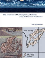 The Horizons of Christopher Columbus: Using the Heavens to Map America 1105863352 Book Cover