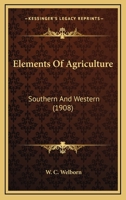 Elements of Agriculture, Southern and Western 1164631144 Book Cover