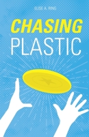 Chasing Plastic 1700972510 Book Cover