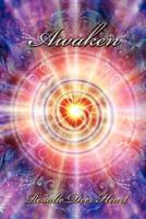 Awaken: Awaken Your All Knowing Heart 1452536295 Book Cover